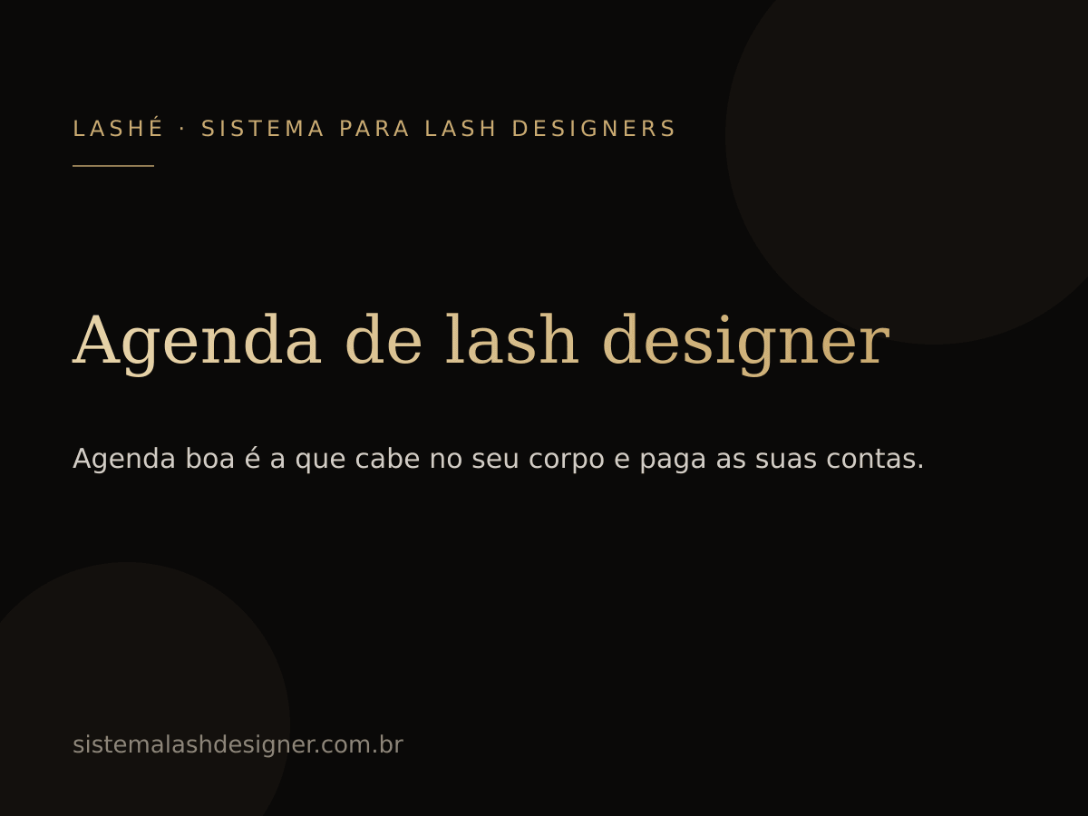 Agenda de lash designer: como caber mais gente sem correr — LASHÉ.
