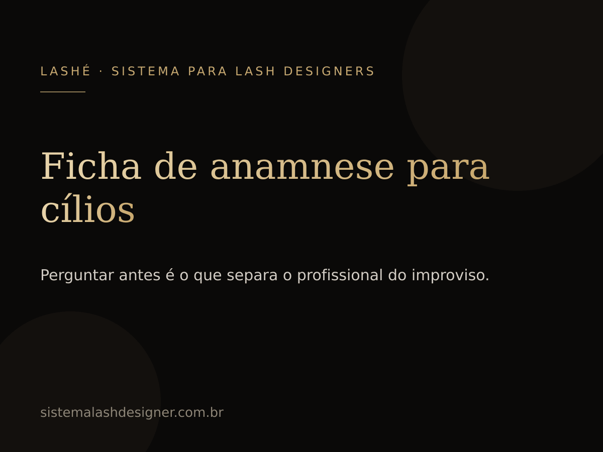 Ficha de anamnese para extensão de cílios: o que precisa ter — LASHÉ.
